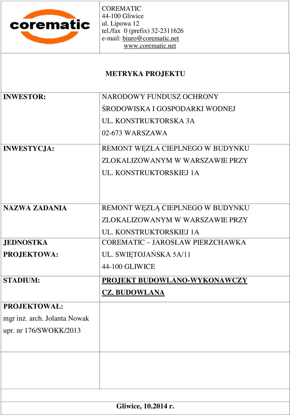 KONSTRUKTORSKA 3A 02-673 WARSZAWA REMONT WĘZŁA CIEPLNEGO W BUDYNKU ZLOKALIZOWANYM W WARSZAWIE PRZY UL.