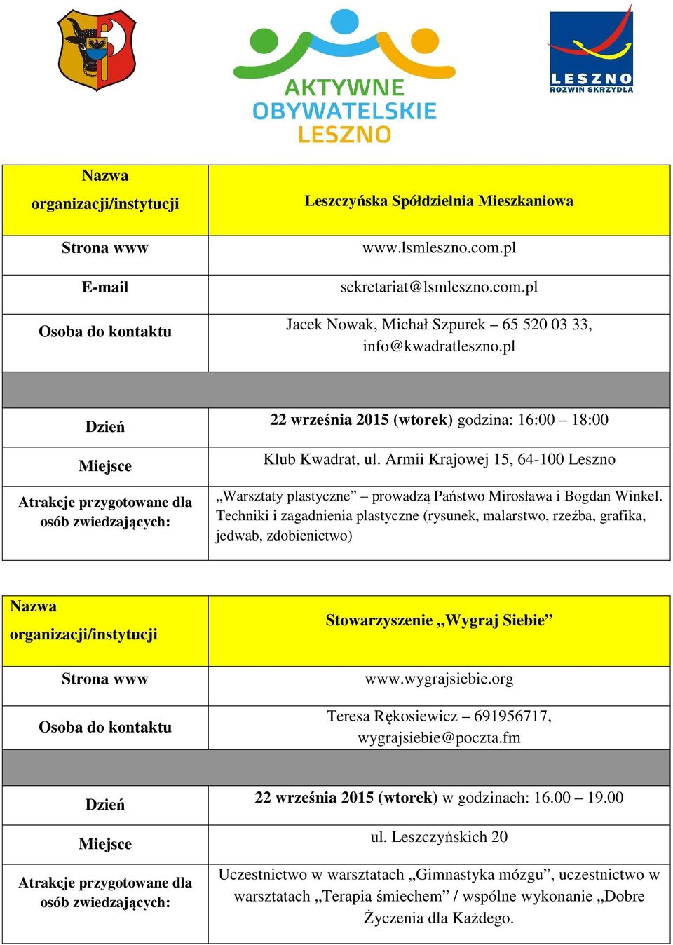 Techniki i zagadnienia plastyczne (rysunek, malarstwo, rzeźba, grafika, jedwab, zdobienictwo) Stowarzyszenie Wygraj Siebie www.wygrajsiebie.