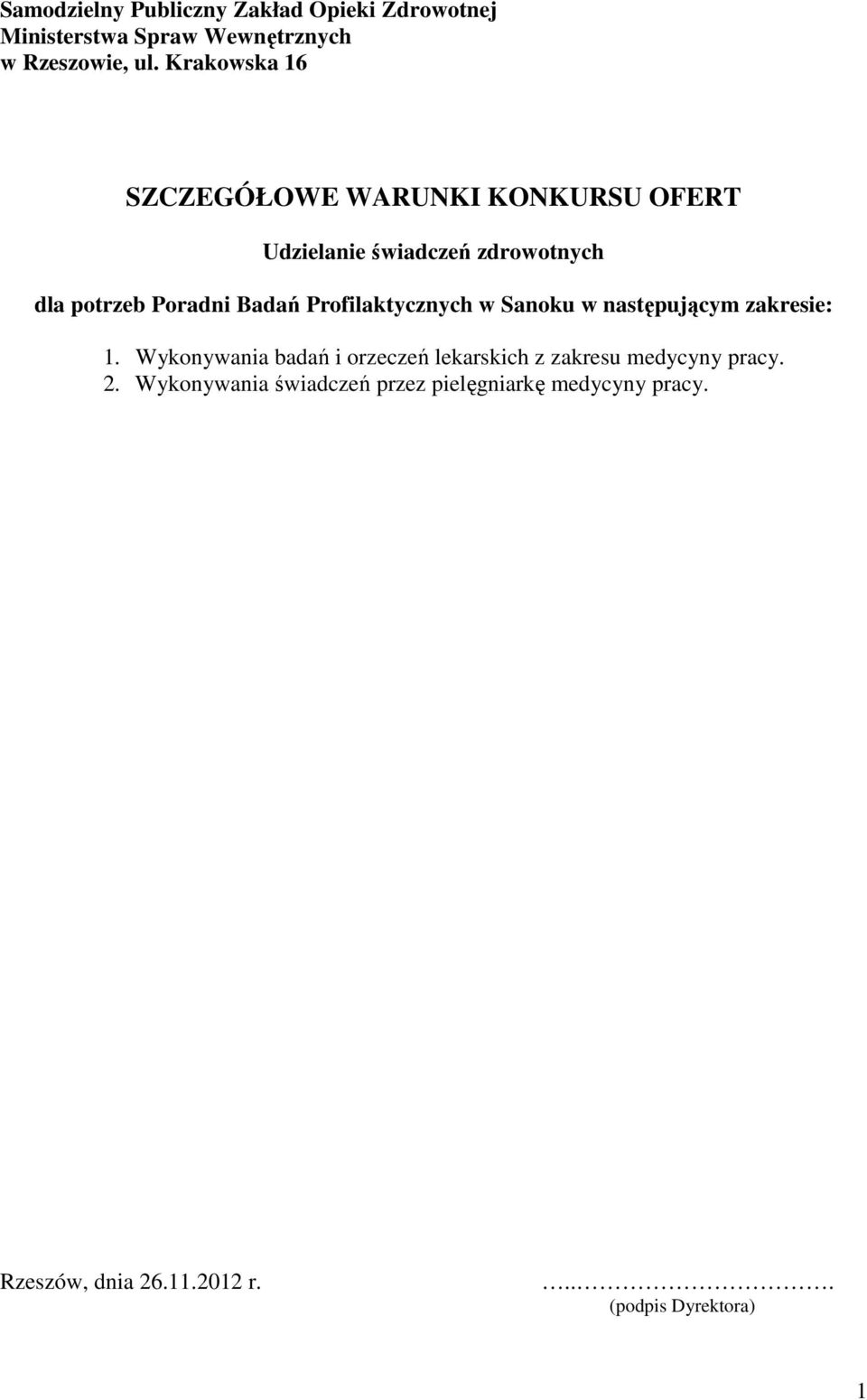 Profilaktycznych w Sanoku w następującym zakresie: 1.