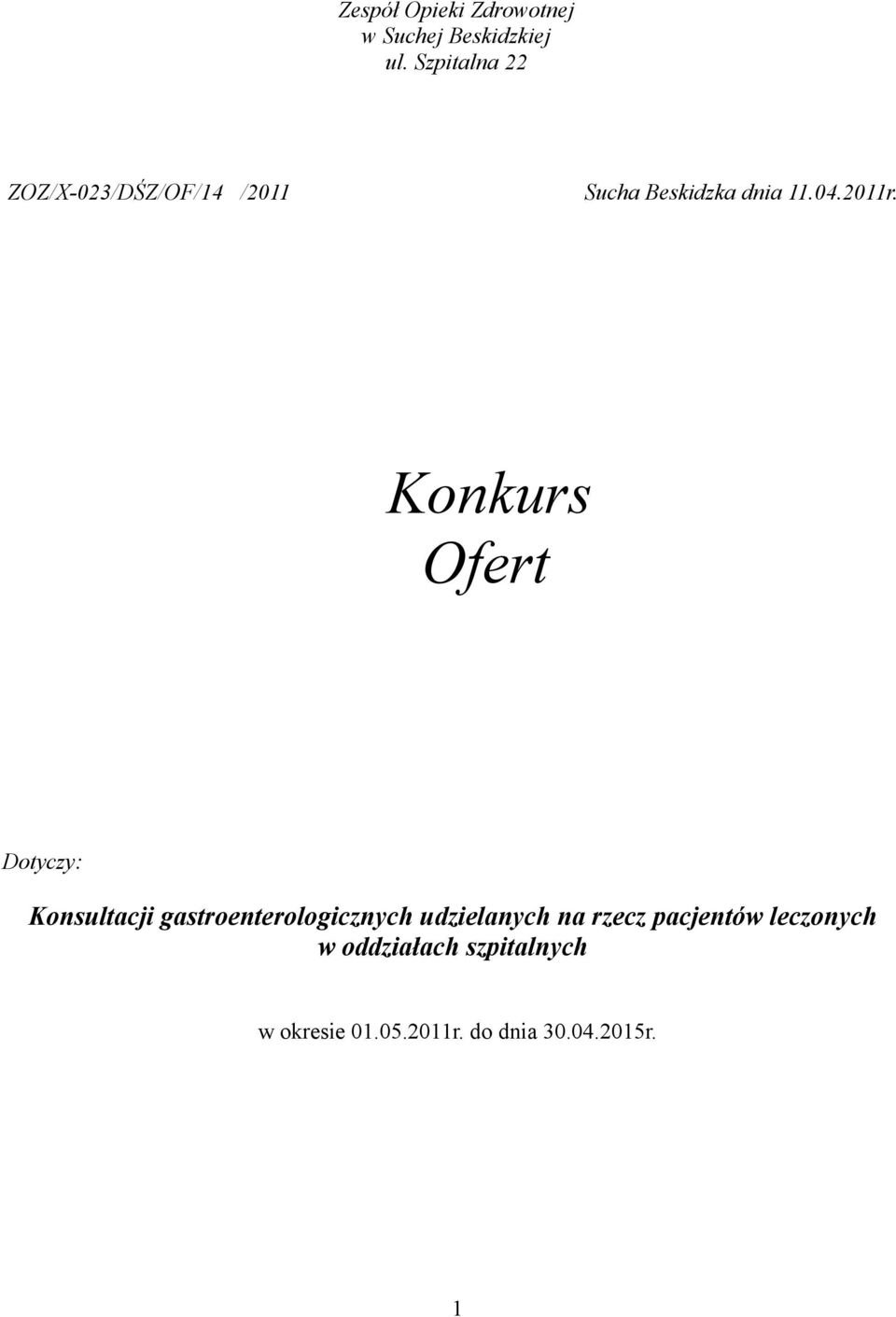 Konkurs Ofert Dotyczy: Konsultacji gastroenterologicznych udzielanych na