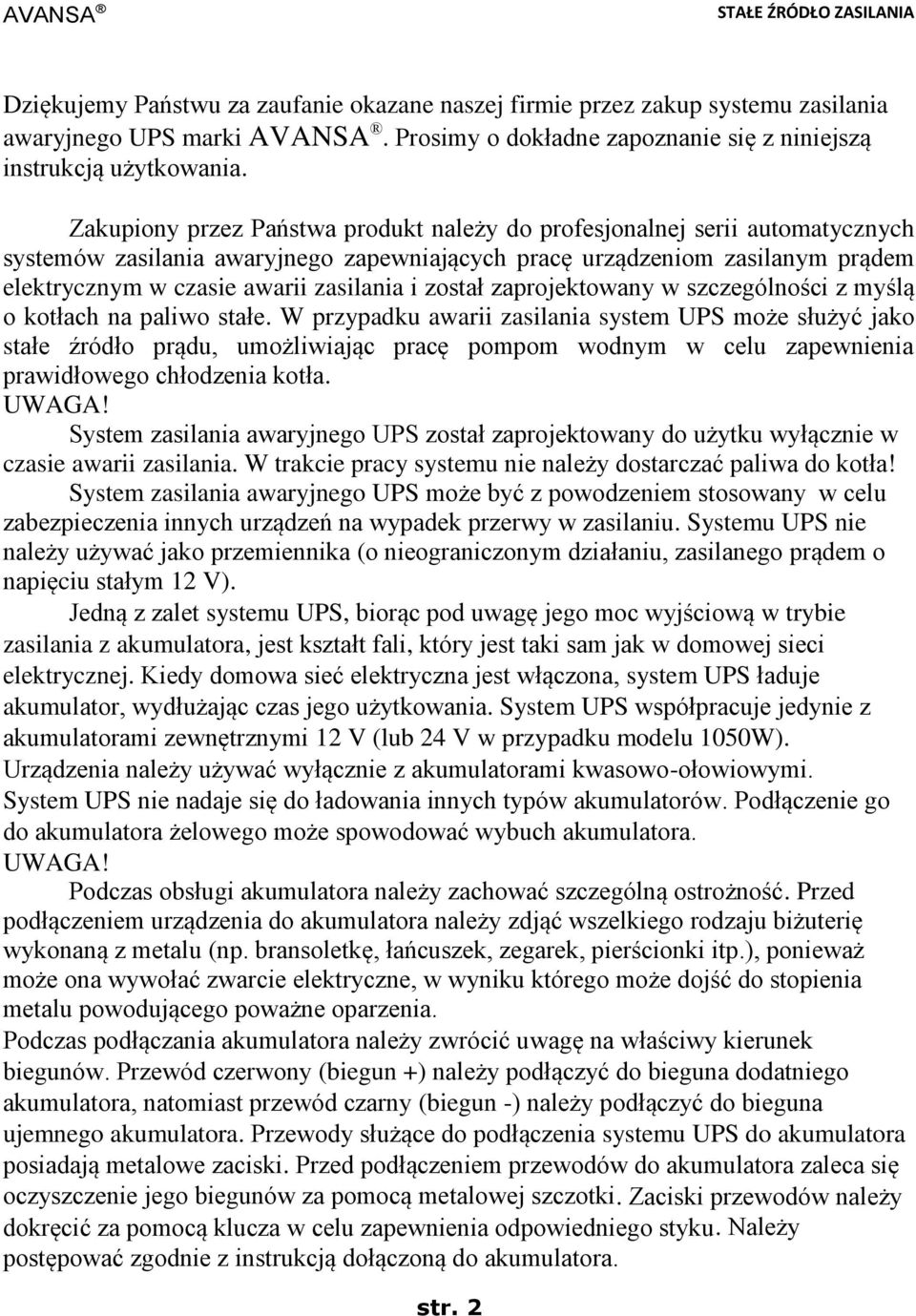 został zaprojektowany w szczególności z myślą o kotłach na paliwo stałe.