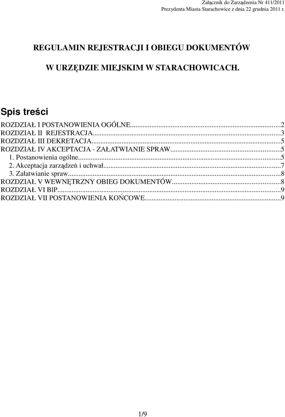 ..2 ROZDZIAŁ II REJESTRACJA...3 ROZDZIAŁ III DEKRETACJA...5 ROZDZIAŁ IV AKCEPTACJA - ZAŁATWIANIE SPRAW...5 1.