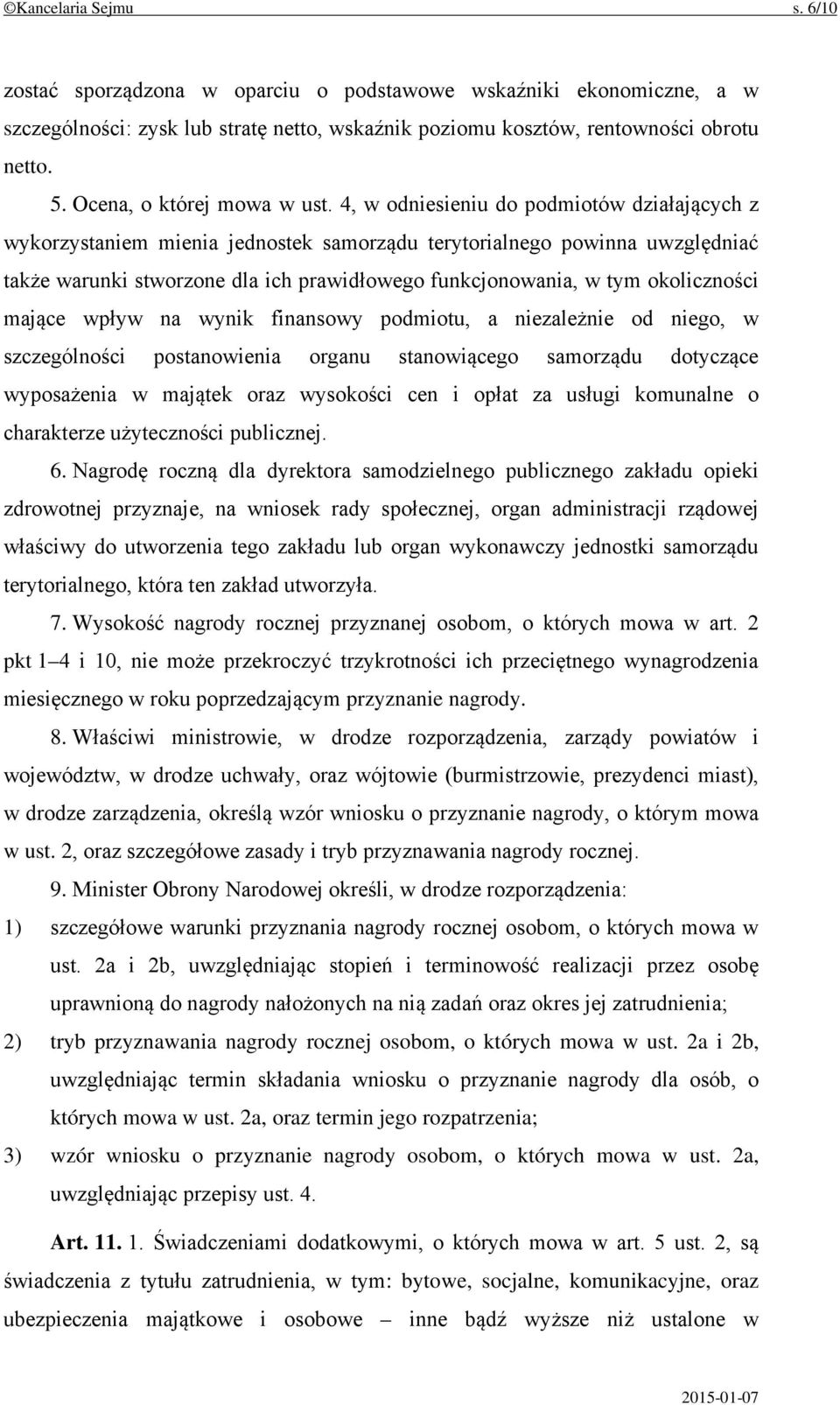 4, w odniesieniu do podmiotów działających z wykorzystaniem mienia jednostek samorządu terytorialnego powinna uwzględniać także warunki stworzone dla ich prawidłowego funkcjonowania, w tym