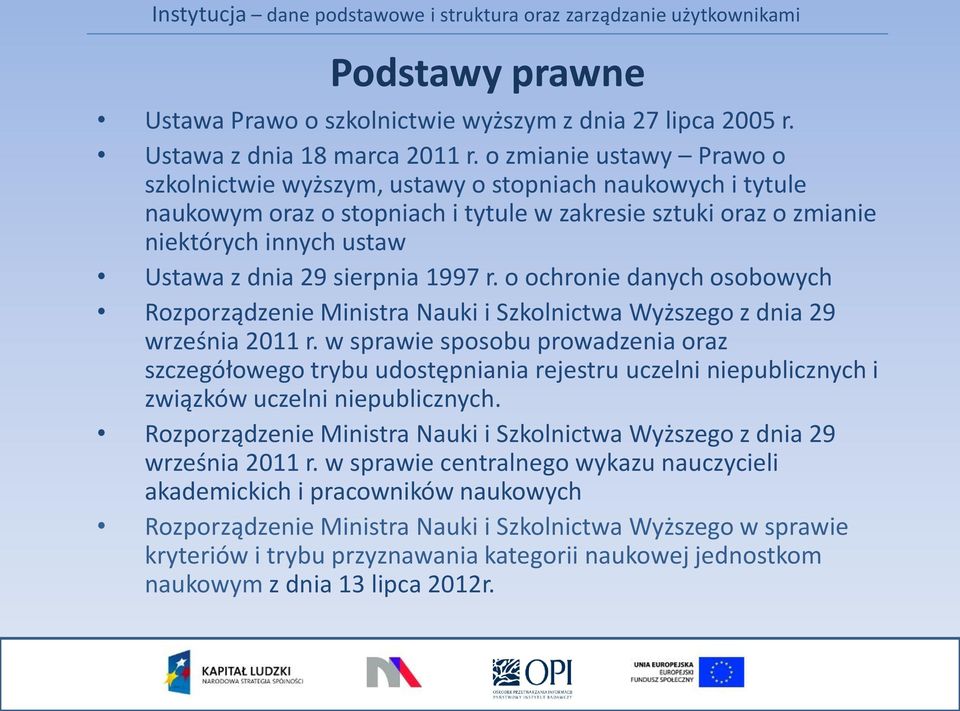 sierpnia 1997 r. o ochronie danych osobowych Rozporządzenie Ministra Nauki i Szkolnictwa Wyższego z dnia 29 września 2011 r.