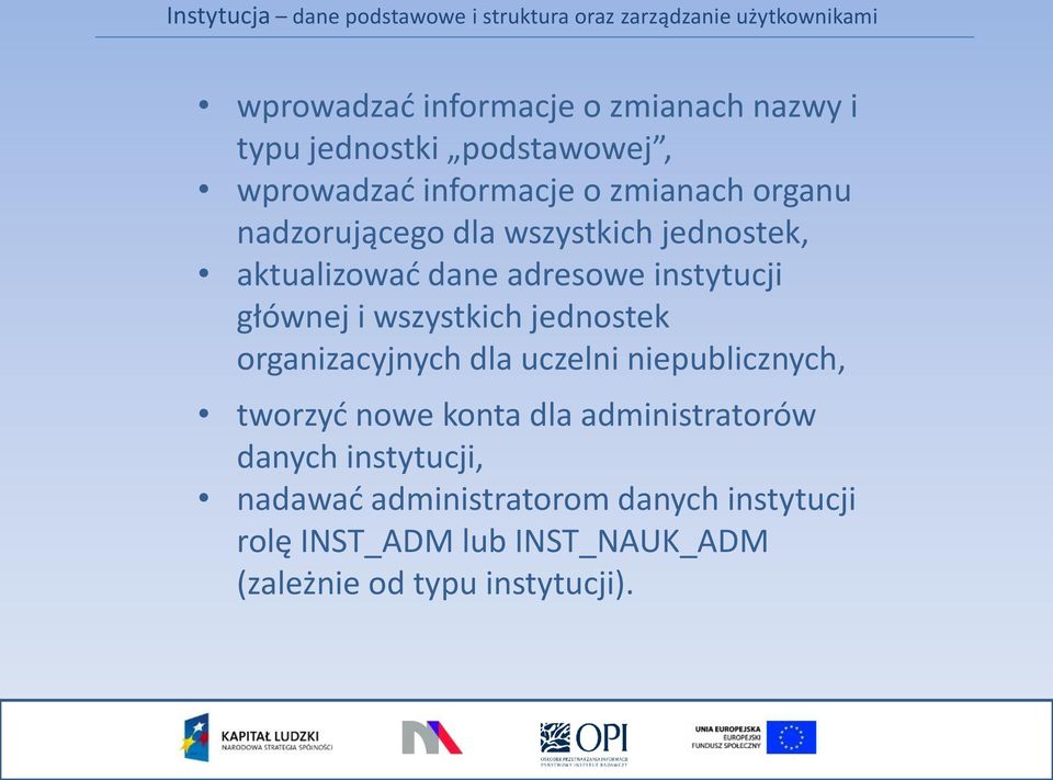 jednostek organizacyjnych dla uczelni niepublicznych, tworzyć nowe konta dla administratorów danych