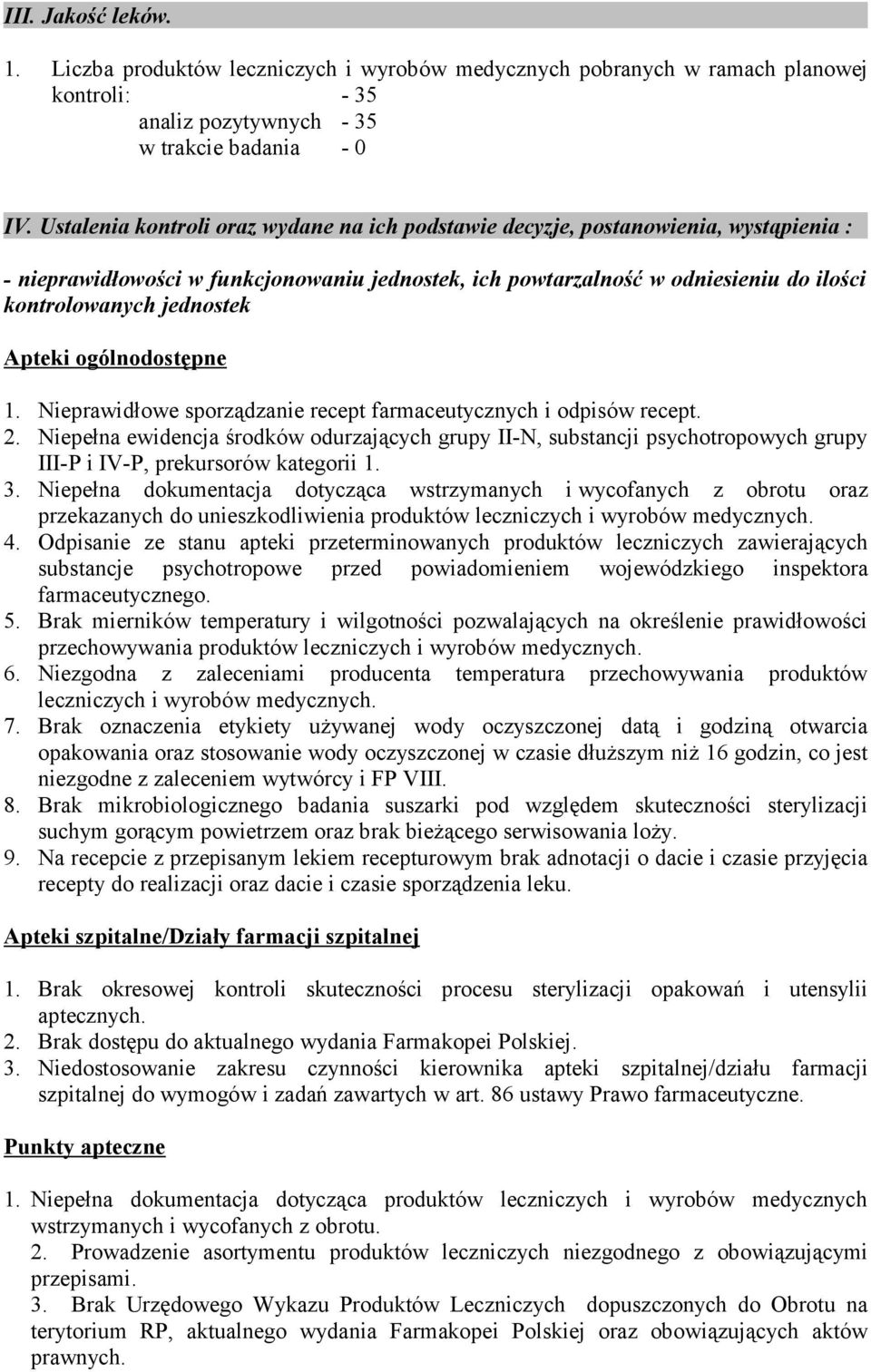 Apteki ogólnodostępne 1. Nieprawidłowe sporządzanie recept farmaceutycznych i odpisów recept. 2.