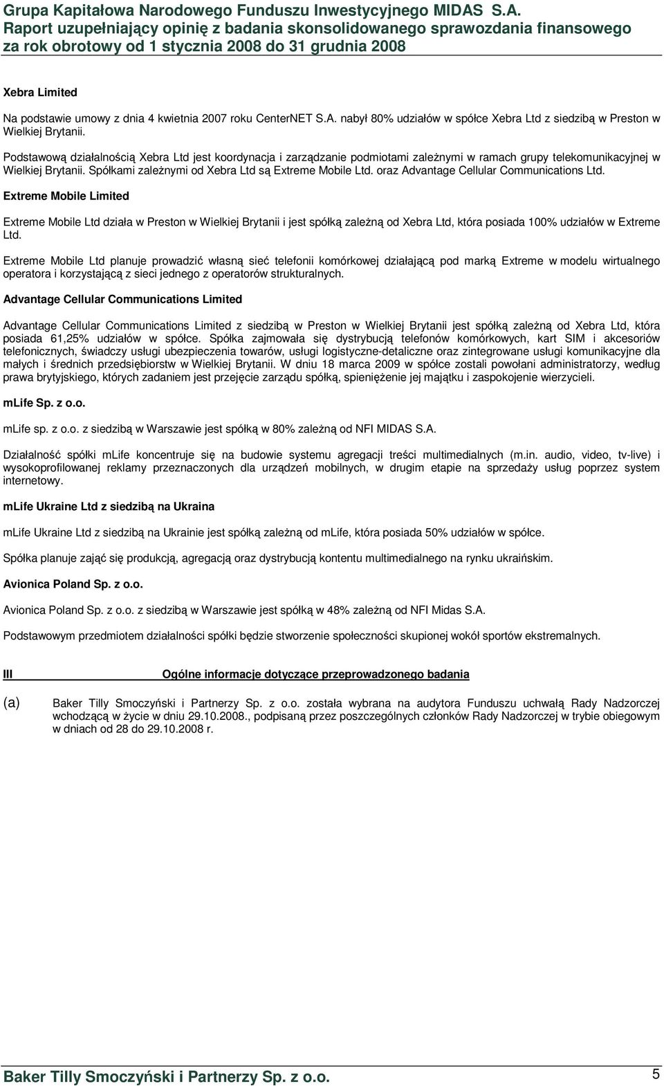 CenterNET S.A. nabył 80% udziałów w spółce Xebra Ltd z siedzibą w Preston w Wielkiej Brytanii.