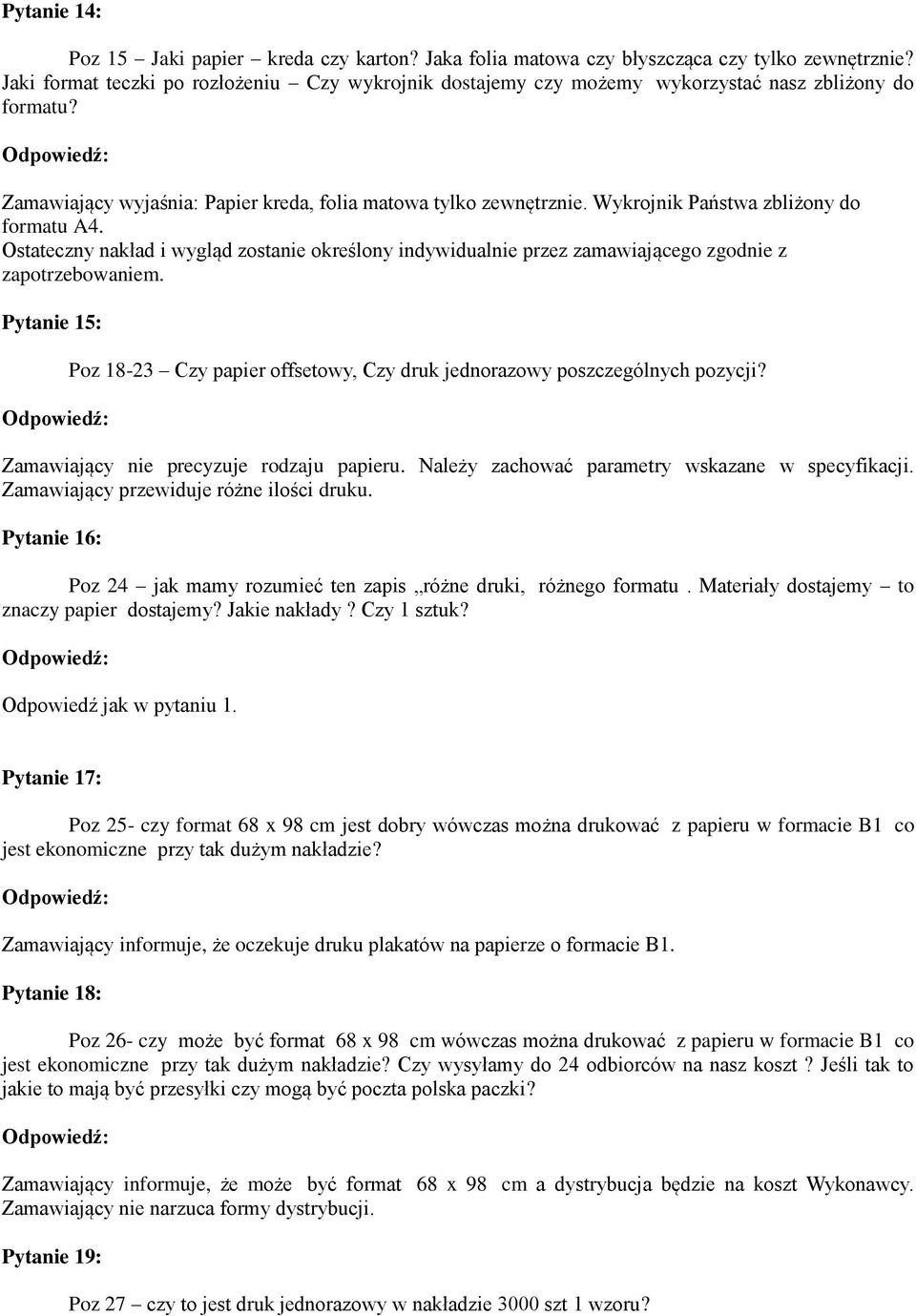 Wykrojnik Państwa zbliżony do formatu A4. Ostateczny nakład i wygląd zostanie określony indywidualnie przez zamawiającego zgodnie z zapotrzebowaniem.