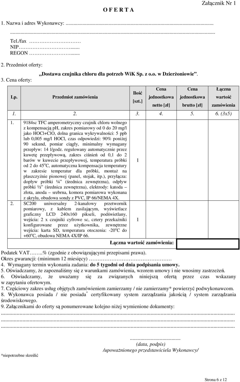 9184sc TFC amperometryczny czujnik chloru wolnego z kompensacją ph, zakres pomiarowy od 0 do 20 mg/l jako HOCl+ClO, dolna granica wykrywalności: 5 ppb lub 0,005 mg/l HOCl, czas odpowiedzi: 90%