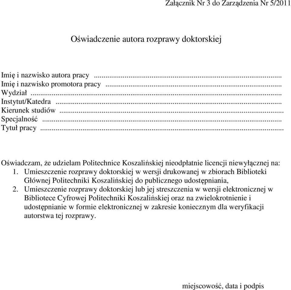 Umieszczenie rozprawy doktorskiej w wersji drukowanej w zbiorach Biblioteki Głównej Politechniki Koszalińskiej do publicznego udostępniania, 2.