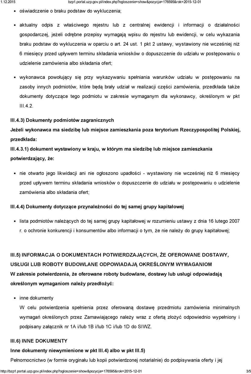 1 pkt 2 ustawy, wystawiony nie wcześniej niż 6 miesięcy przed upływem terminu składania wniosków o dopuszczenie do udziału w postępowaniu o udzielenie zamówienia albo składania ofert; wykonawca