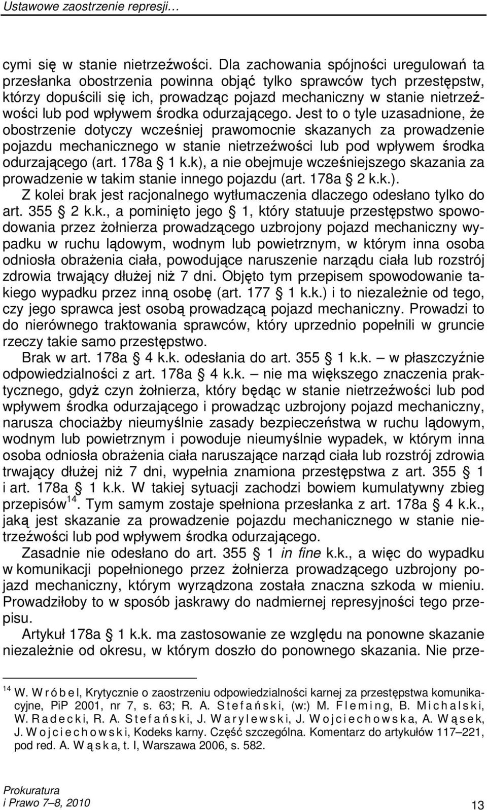 wpływem środka odurzającego.