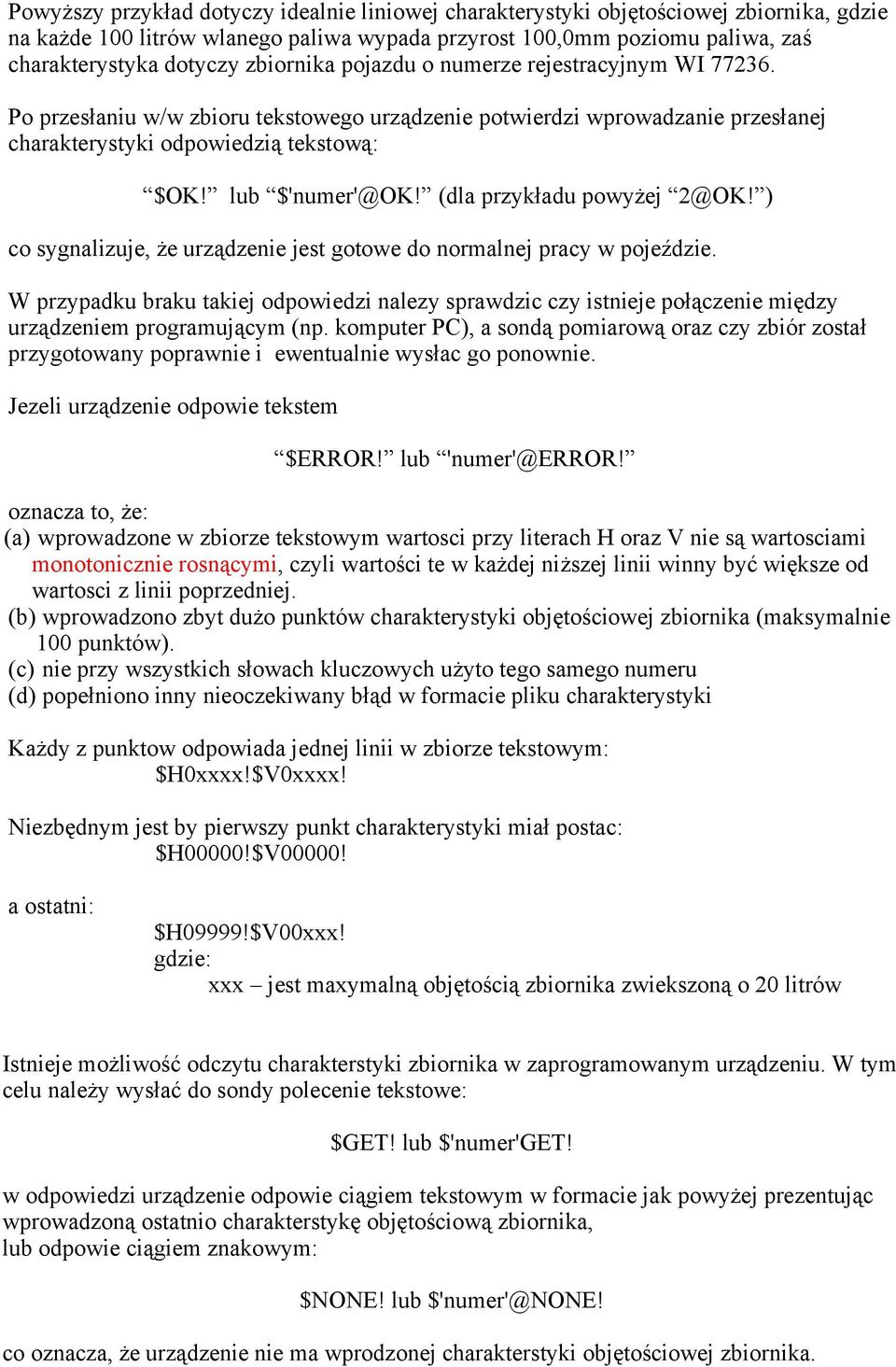 (dla przykładu powyżej 2@OK! ) co sygnalizuje, że urządzenie jest gotowe do normalnej pracy w pojeździe.