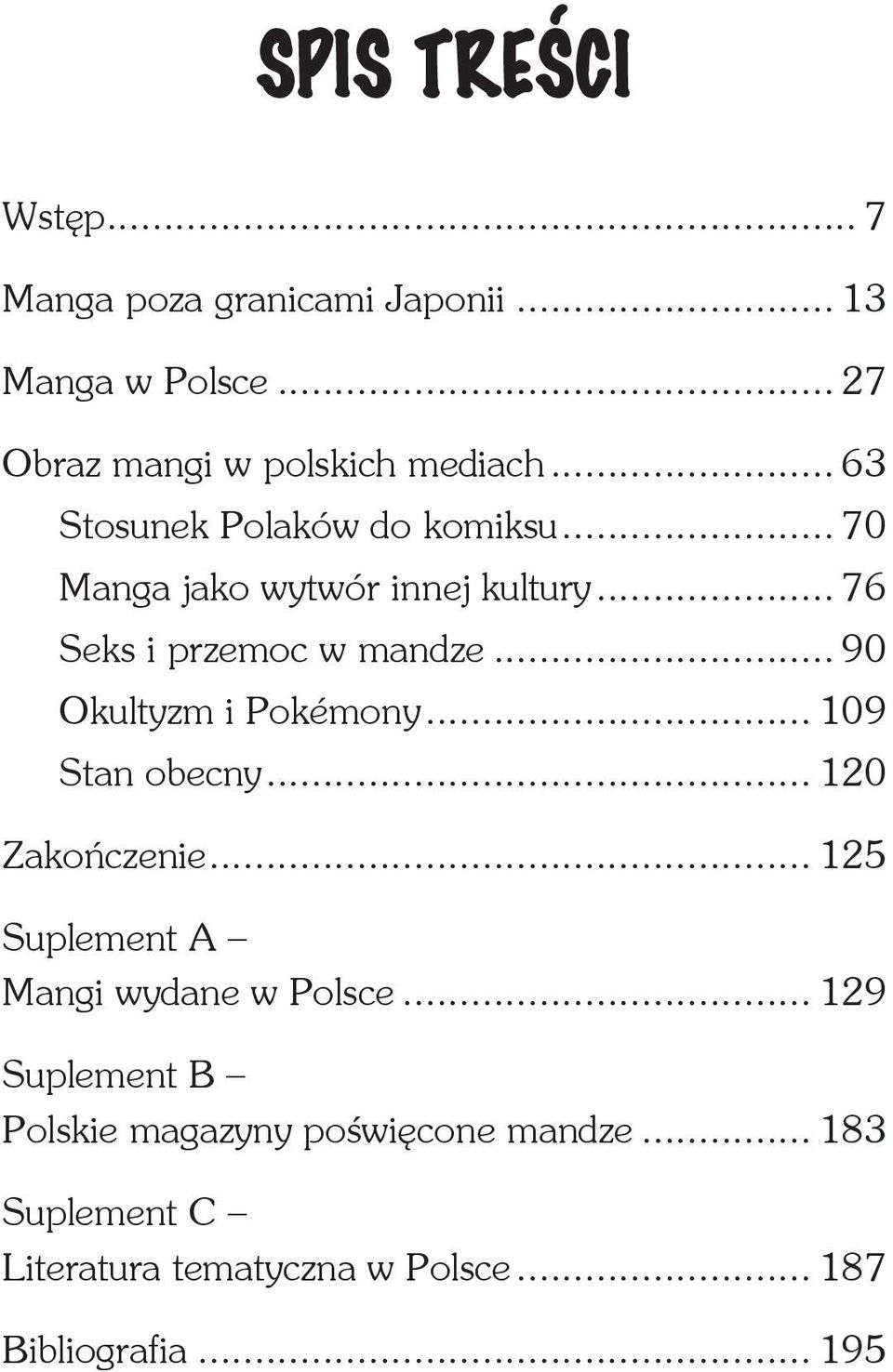 .. 90 Okultyzm i Pokémony... 109 Stan obecny... 120 Zakończenie... 125 Suplement A Mangi wydane w Polsce.