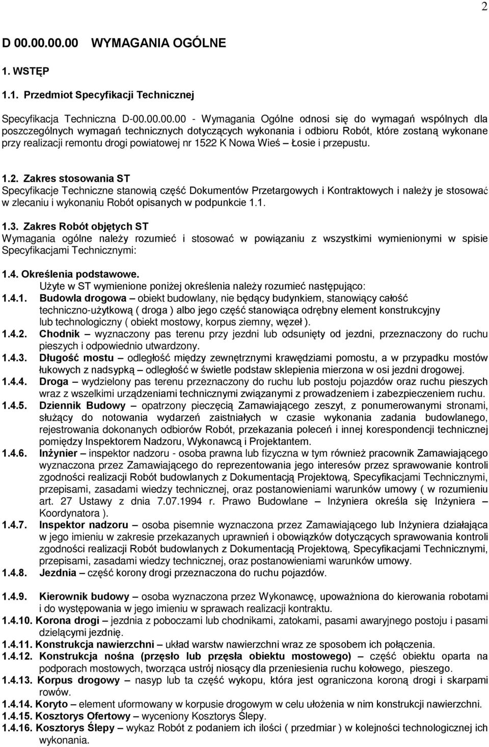 technicznych dotycz¹cych wykonania i odbioru Robót, które zostan¹ wykonane przy realizacji remontu drogi powiatowej nr 1522