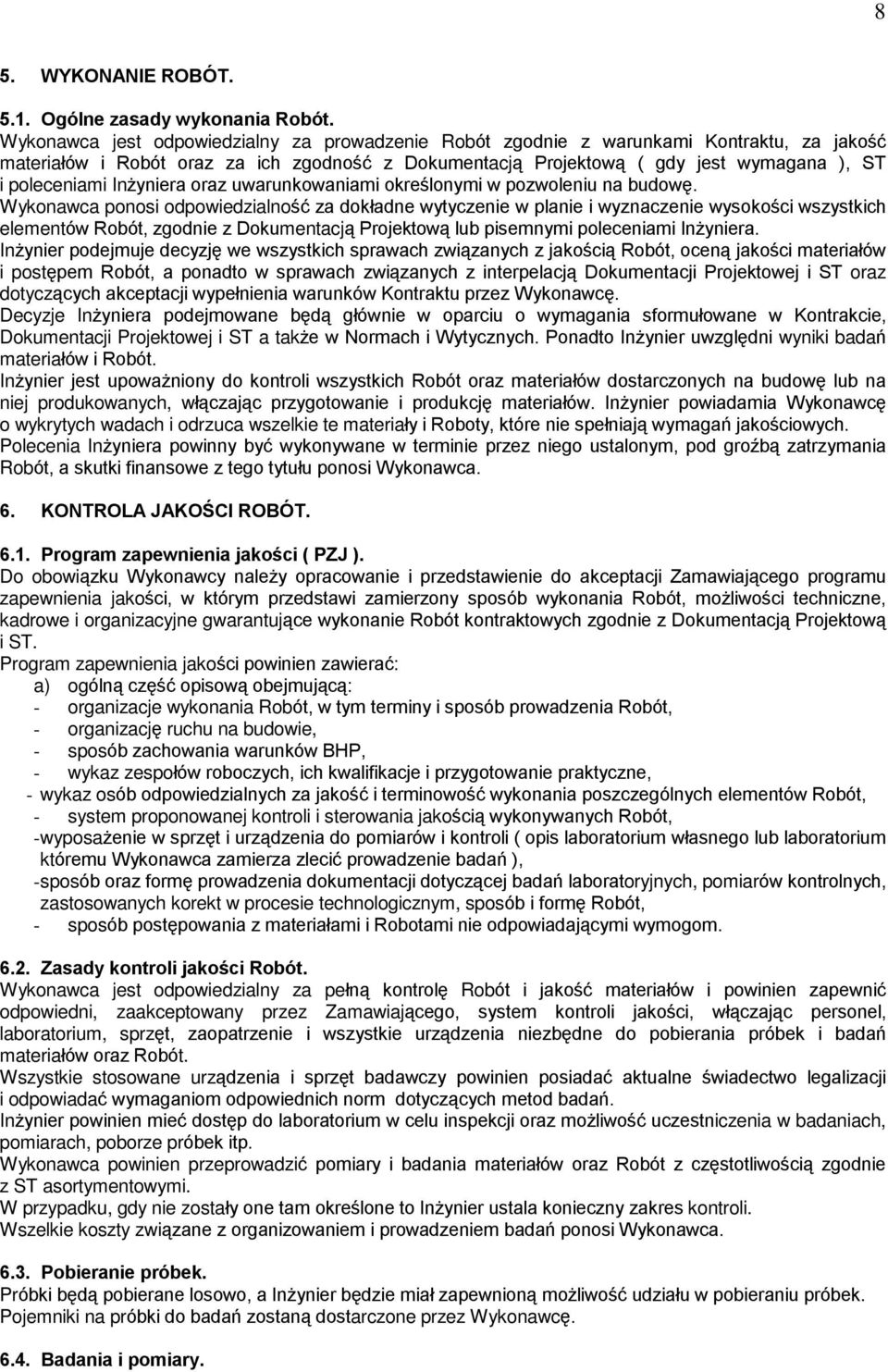 In yniera oraz uwarunkowaniami okreœlonymi w pozwoleniu na budowê.