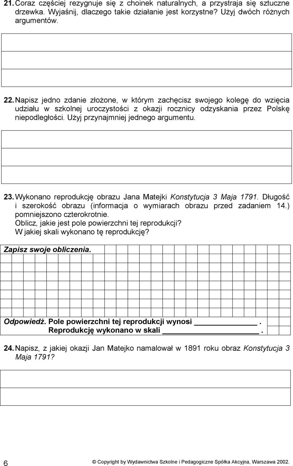 23. Wykonano reprodukcję obrazu Jana Matejki Konstytucja 3 Maja 1791. Długość i szerokość obrazu (informacja o wymiarach obrazu przed zadaniem 14.) pomniejszono czterokrotnie.