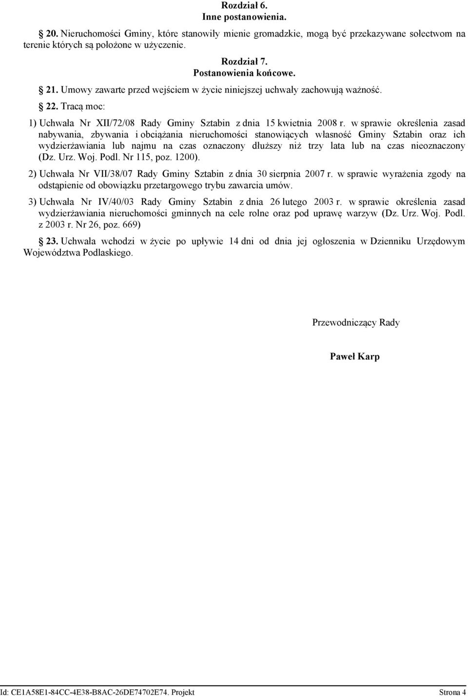 w sprawie określenia zasad nabywania, zbywania i obciążania nieruchomości stanowiących własność Gminy Sztabin oraz ich wydzierżawiania lub najmu na czas oznaczony dłuższy niż trzy lata lub na czas