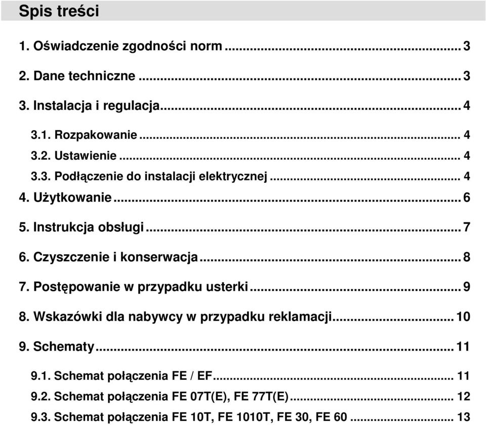 Postępowanie w przypadku usterki... 9 8. Wskazówki dla nabywcy w przypadku reklamacji... 10 9. Schematy... 11 9.1. Schemat połączenia FE / EF.