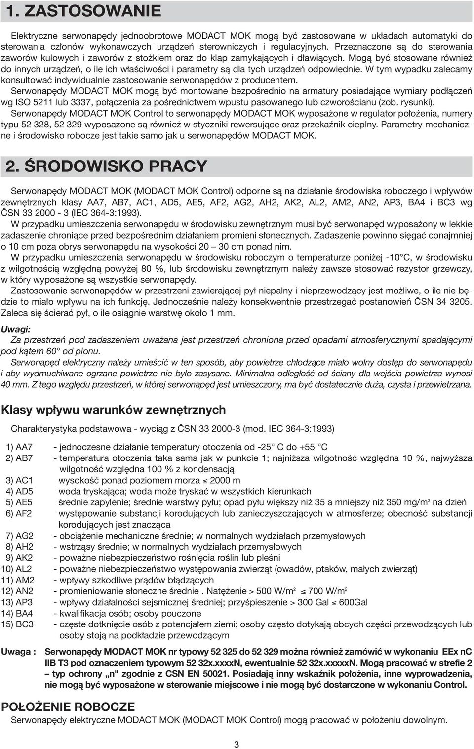 ogą być stosowane również do innych urządzeń, o ile ich właściwości i parametry są dla tych urządzeń odpowiednie.