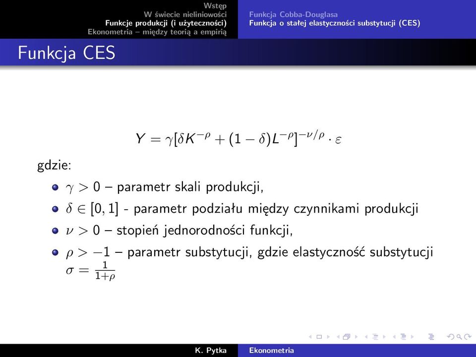 - parametr podziału między czynnikami produkcji ν > 0 stopień