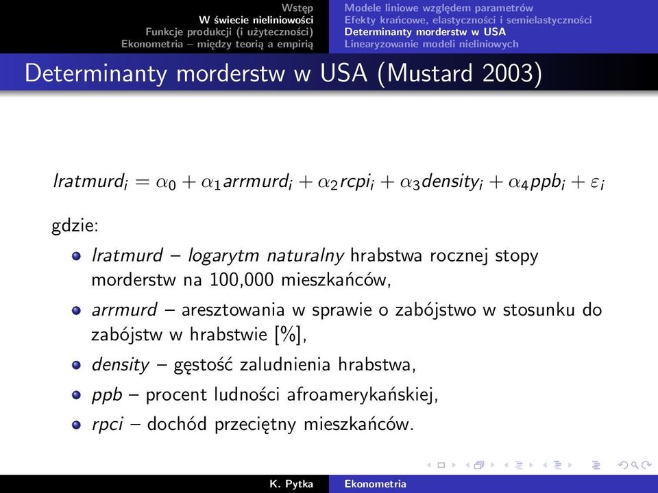 gdzie: lratmurd logarytm naturalny hrabstwa rocznej stopy morderstw na 100,000 mieszkańców, arrmurd aresztowania w sprawie o zabójstwo w