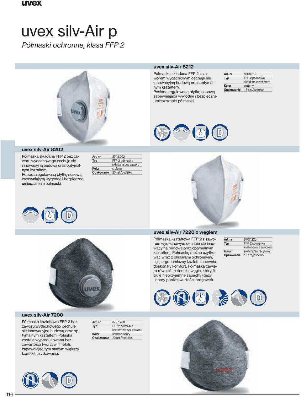212 FFP 2 półmaska składana z zaworem Kolor srebrny uvex silv-air 8202 Półmaska składana FFP 2 bez zaworu wydechowego cechuje się innowacyjną budową oraz optymalnym kształtem.