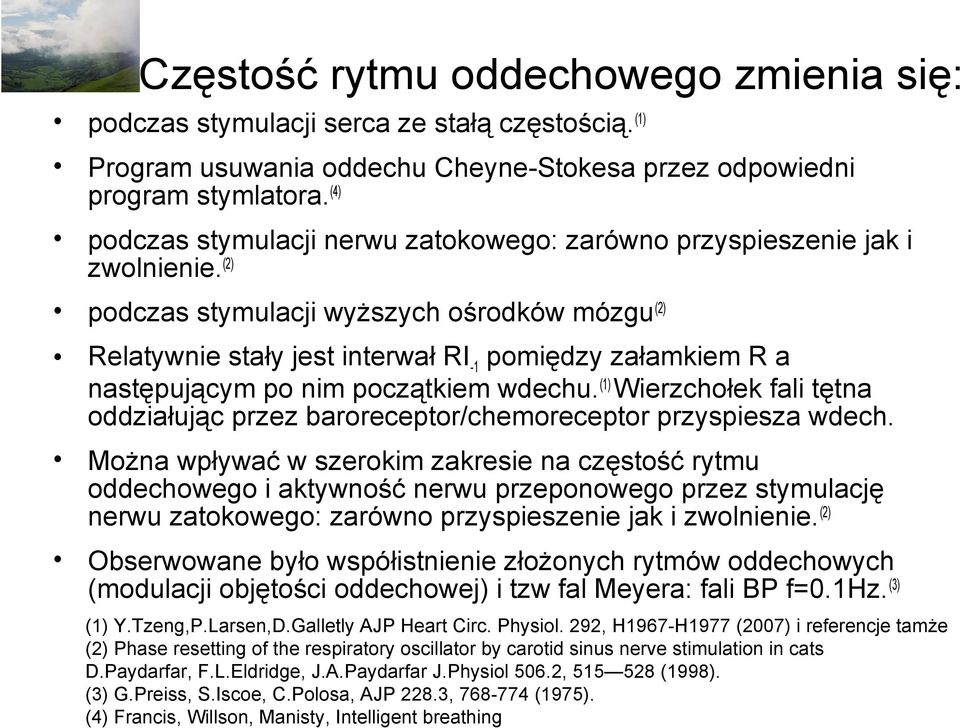 (2) podczas stymulacji wyższych ośrodków mózgu(2) Relatywnie stały jest interwał RI-1 pomiędzy załamkiem R a następującym po nim początkiem wdechu.