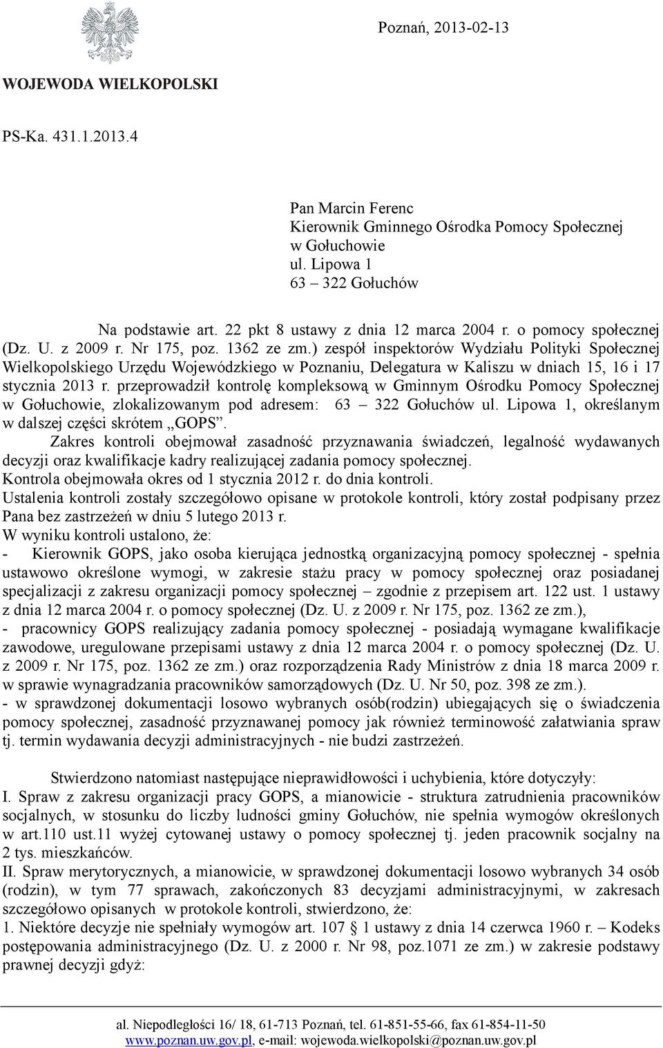 ) zespół inspektorów Wydziału Polityki Społecznej Wielkopolskiego Urzędu Wojewódzkiego w Poznaniu, Delegatura w Kaliszu w dniach 15, 16 i 17 stycznia 2013 r.