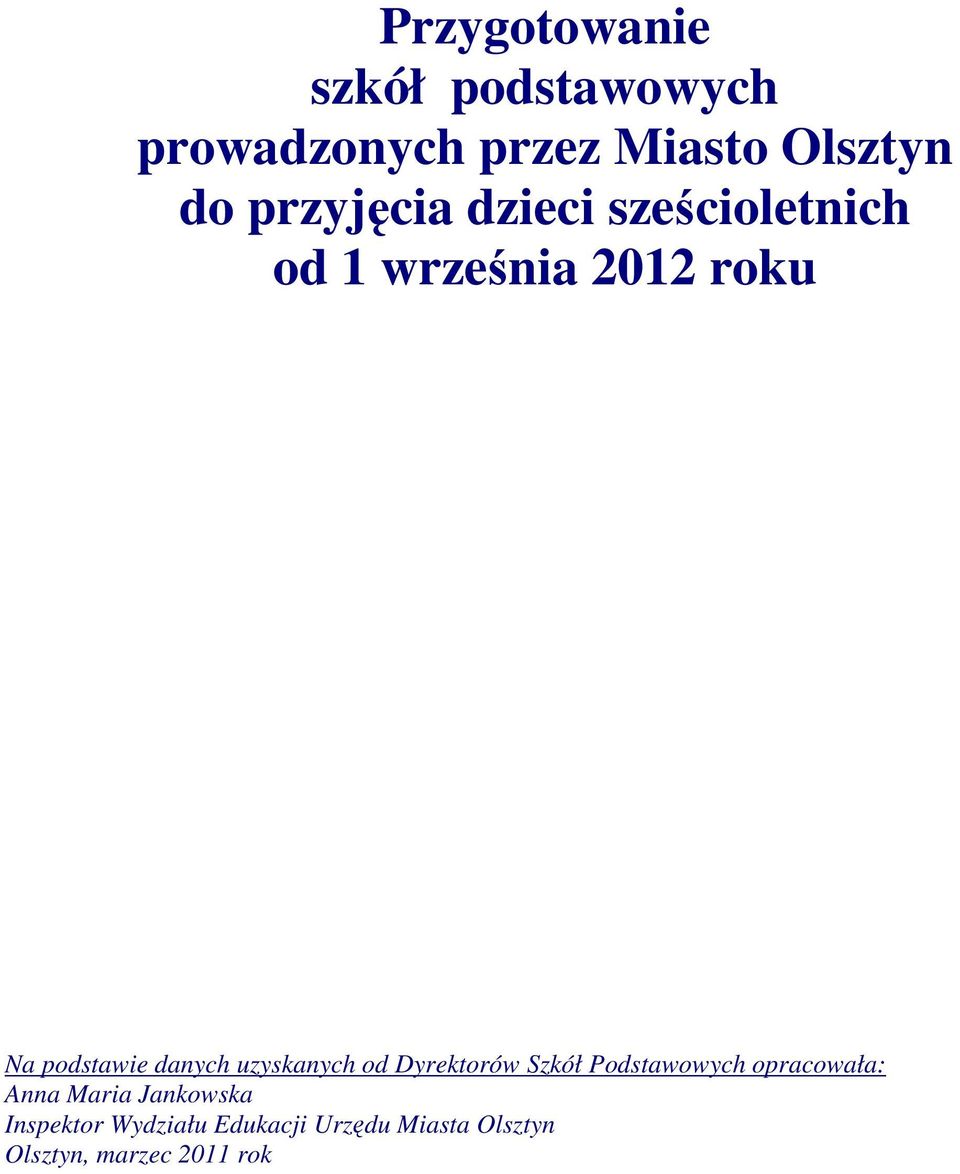 danych uzyskanych od Dyrektorów Szkół Podstawowych opracowała: Anna Maria