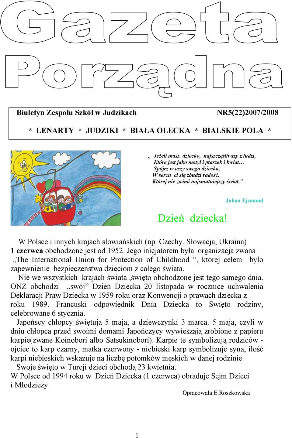 Czechy, Słowacja, Ukraina) 1 czerwca obchodzone jest od 1952.