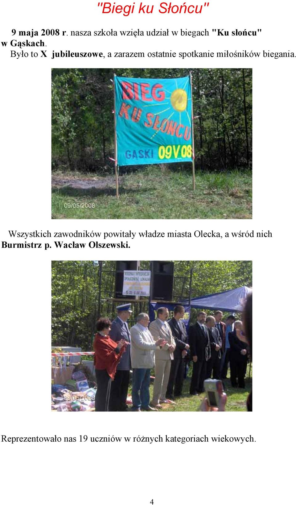 Było to X jubileuszowe, a zarazem ostatnie spotkanie miłośników biegania.