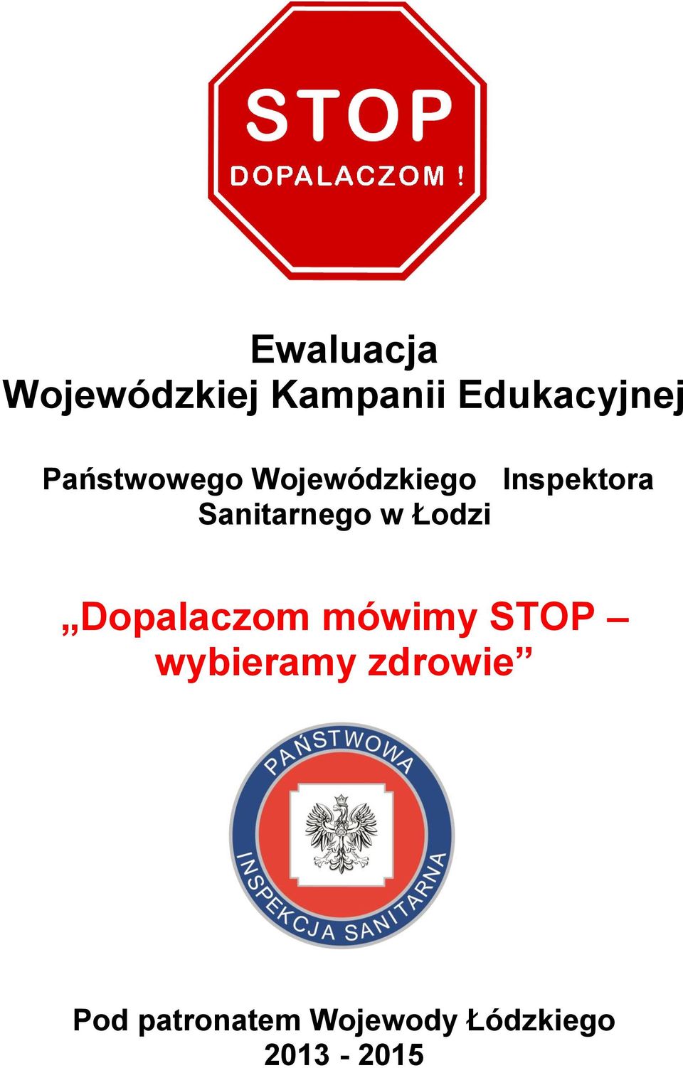 Sanitarnego w Łodzi Dopalaczom mówimy STOP