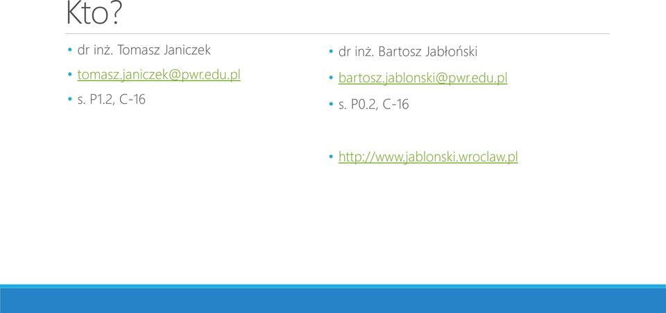 Bartosz Jabłoński bartosz.jablonski@pwr.