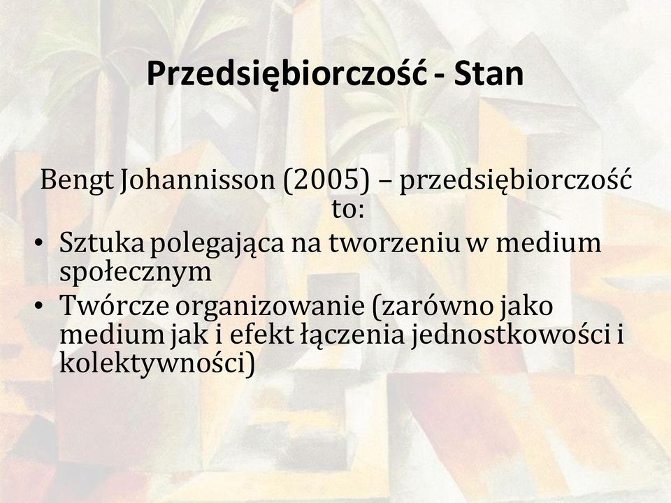 medium społecznym Twórcze organizowanie (zarówno jako