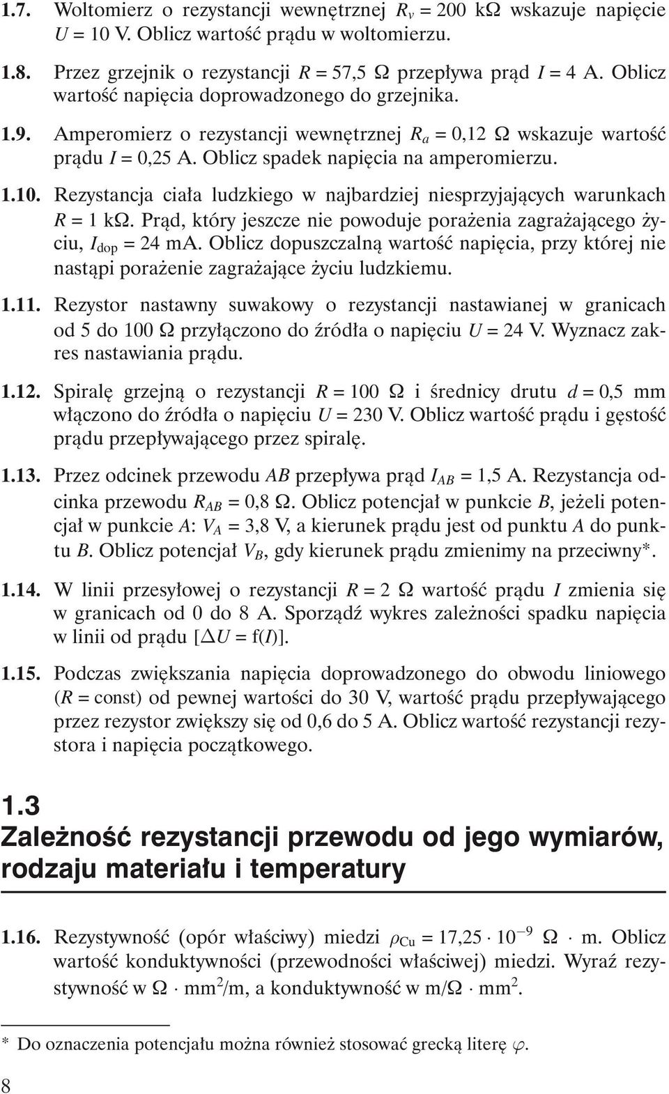 Rezystancja cia a ludzkiego w najbardziej niesprzyjajàcych warunkach R =1kW. Pràd, który jeszcze nie powoduje pora enia zagra ajàcego yciu, I dop =24mA.