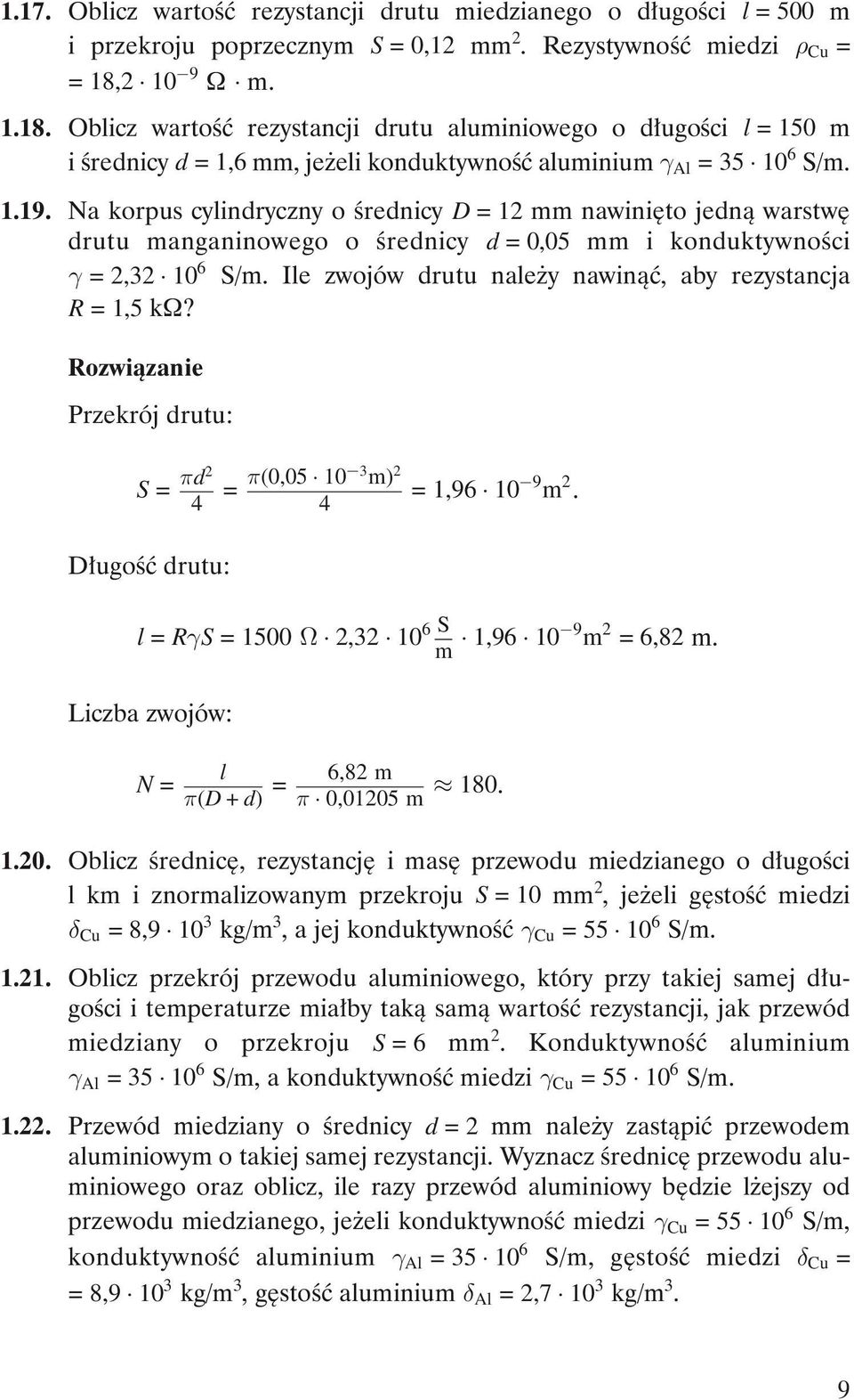 Na korpus cylindryczny o Êrednicy D =12mm nawini to jednà warstw drutu manganinowego o Êrednicy d = 0,05 mm i konduktywnoêci γ = 2,32 10 6 S/m.
