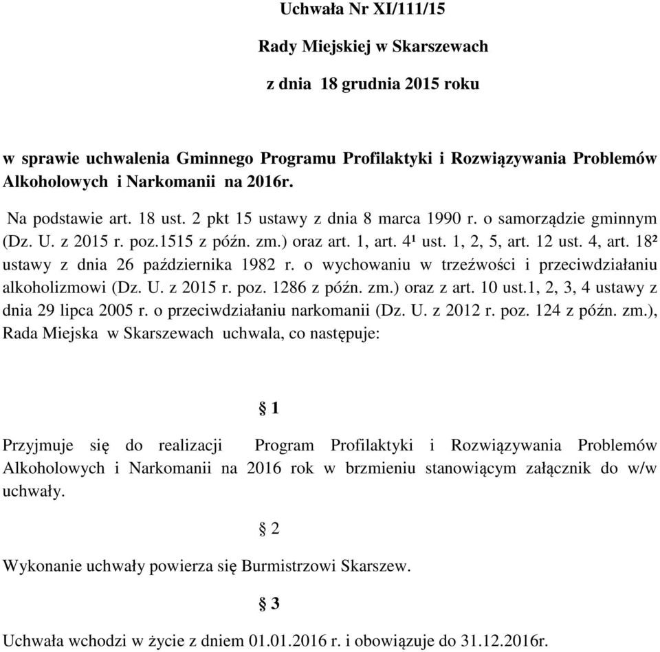 18² ustawy z dnia 26 października 1982 r. o wychowaniu w trzeźwości i przeciwdziałaniu alkoholizmowi (Dz. U. z 2015 r. poz. 1286 z późn. zm.) oraz z art. 10 ust.