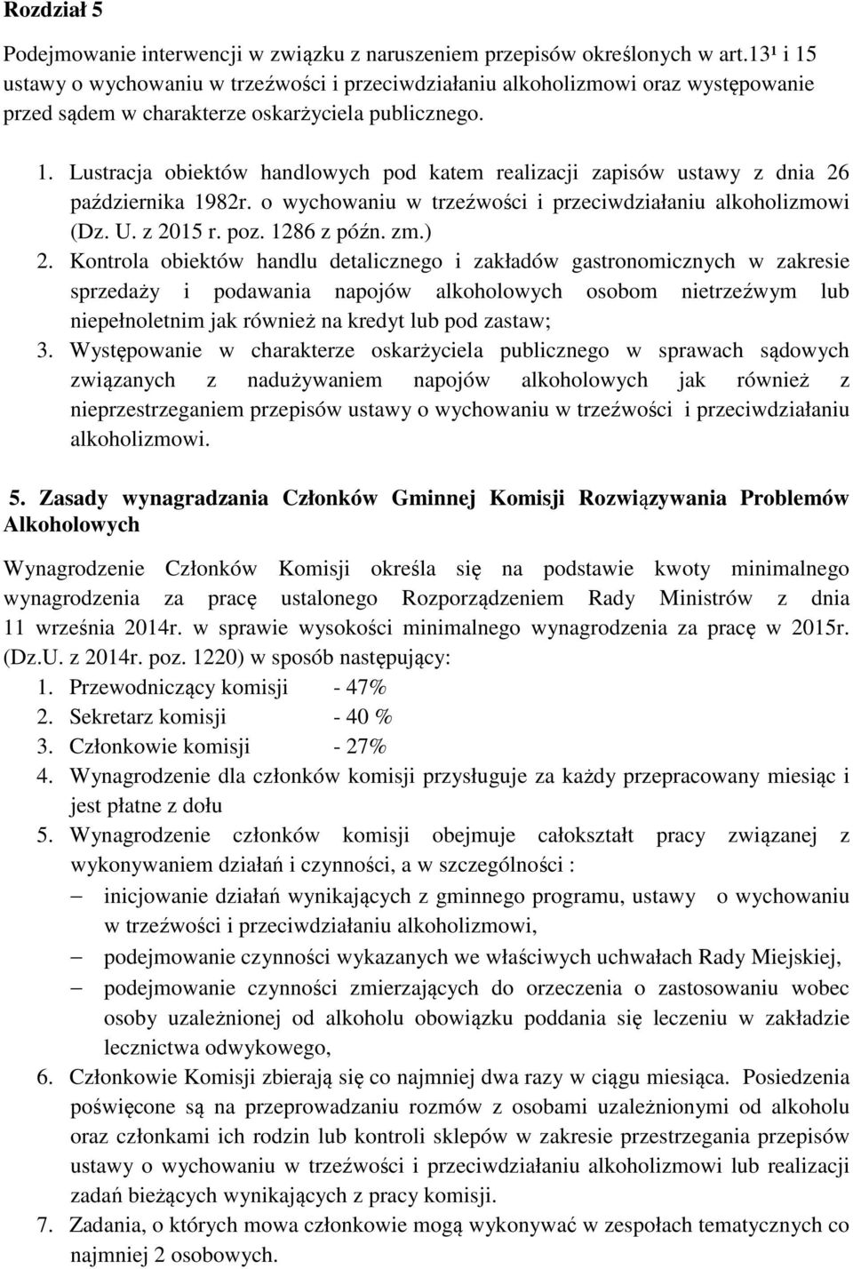 o wychowaniu w trzeźwości i przeciwdziałaniu alkoholizmowi (Dz. U. z 2015 r. poz. 1286 z późn. zm.) 2.