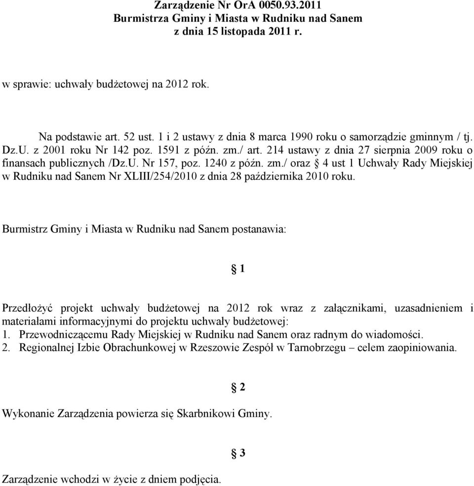 1240 z późn. zm./ oraz 4 ust 1 Uchwały Rady Miejskiej w Rudniku nad Sanem Nr XLIII/254/2010 z dnia 28 października 2010 roku.