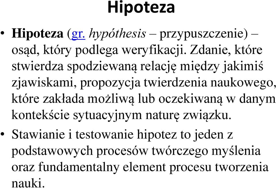 naukowego, które zakłada możliwą lub oczekiwaną w danym kontekście sytuacyjnym naturę związku.