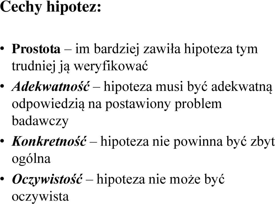 odpowiedzią na postawiony problem badawczy Konkretność hipoteza