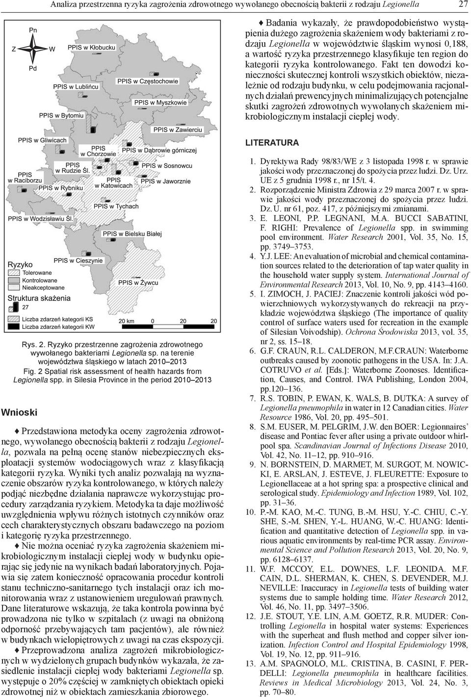 Fakt ten dowodzi konieczności skutecznej kontroli wszystkich obiektów, niezależnie od rodzaju budynku, w celu podejmowania racjonalnych działań prewencyjnych minimalizujących potencjalne skutki