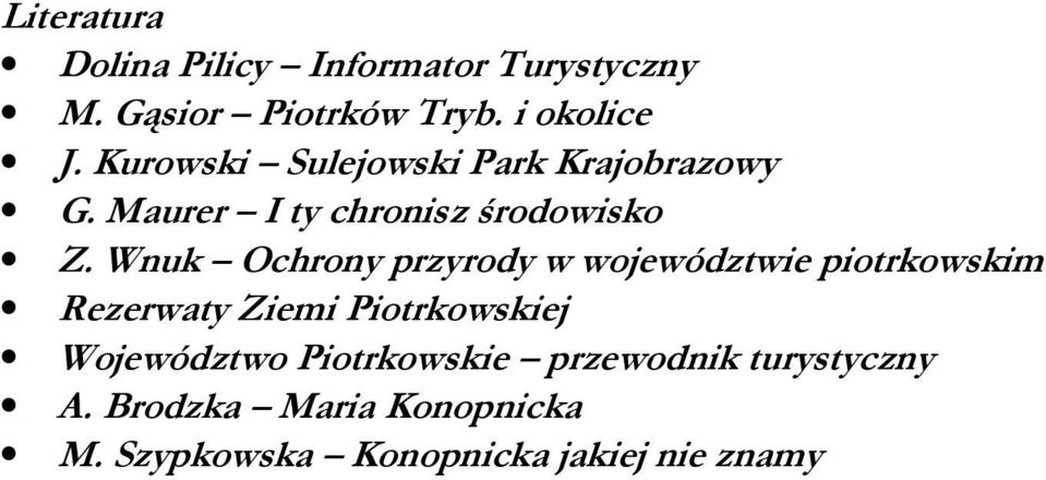 Wnuk Ochrony przyrody w województwie piotrkowskim Rezerwaty Ziemi Piotrkowskiej