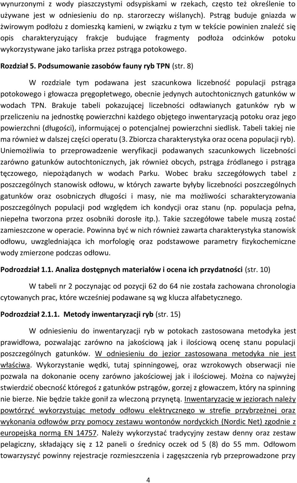 jako tarliska przez pstrąga potokowego. Rozdział 5. Podsumowanie zasobów fauny ryb TPN (str.