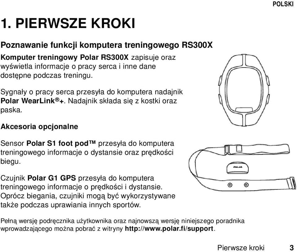 Akcesoria opcjonalne Sensor Polar S1 foot pod przesyła do komputera treningowego informacje o dystansie oraz prędkości biegu.