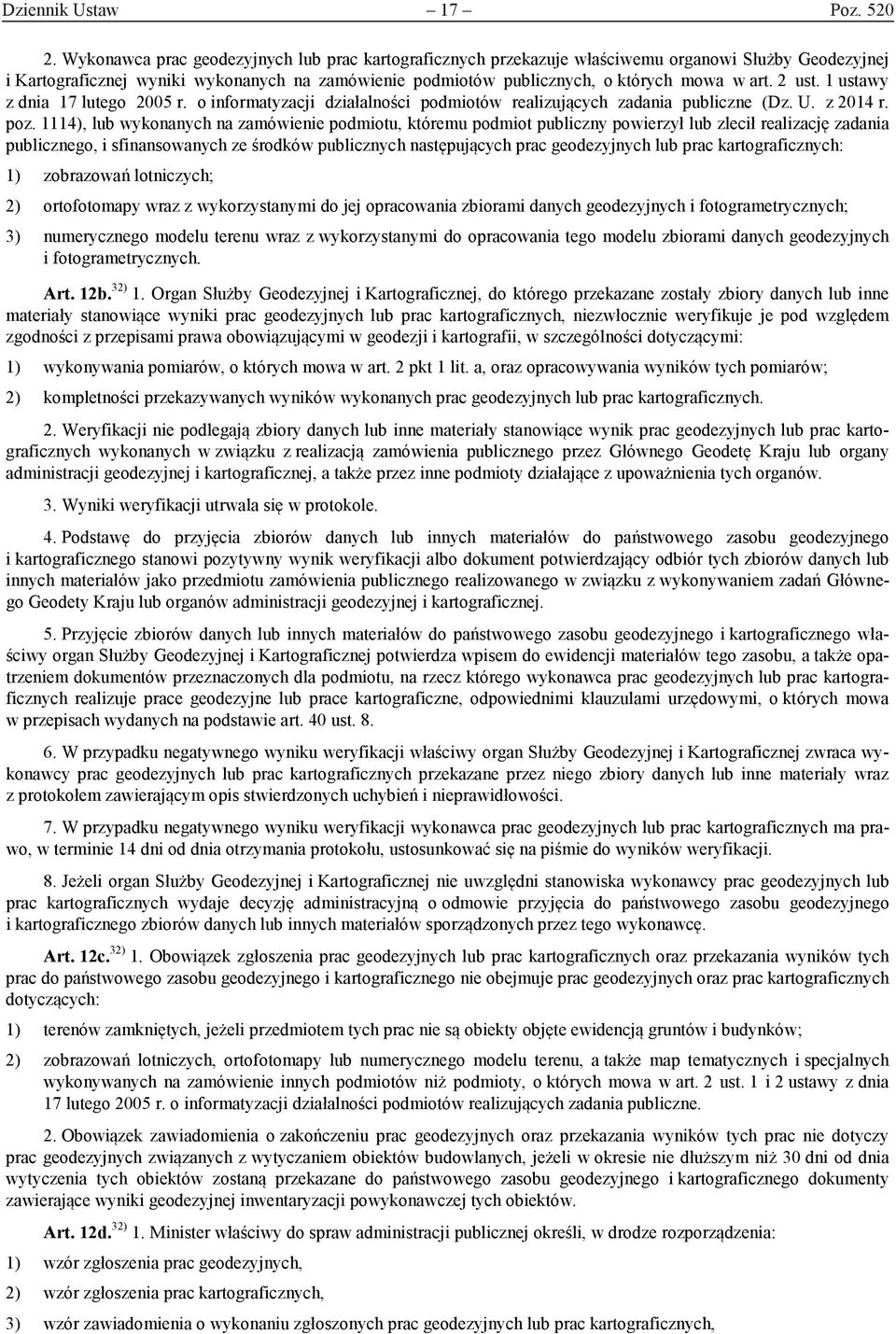 2 ust. 1 ustawy z dnia 17 lutego 2005 r. o informatyzacji działalności podmiotów realizujących zadania publiczne (Dz. U. z 2014 r. poz.