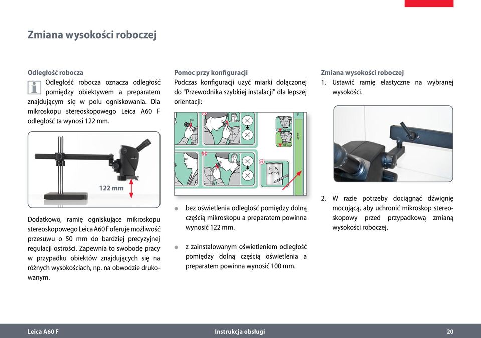 F1 C D Pomoc przy konfiguracji Podczas konfiguracji użyć miarki dołączonej do "Przewodnika szybkiej instalacji" dla lepszej 30x 5x orientacji: F2 Max 122 mm www.leica-microsystems.