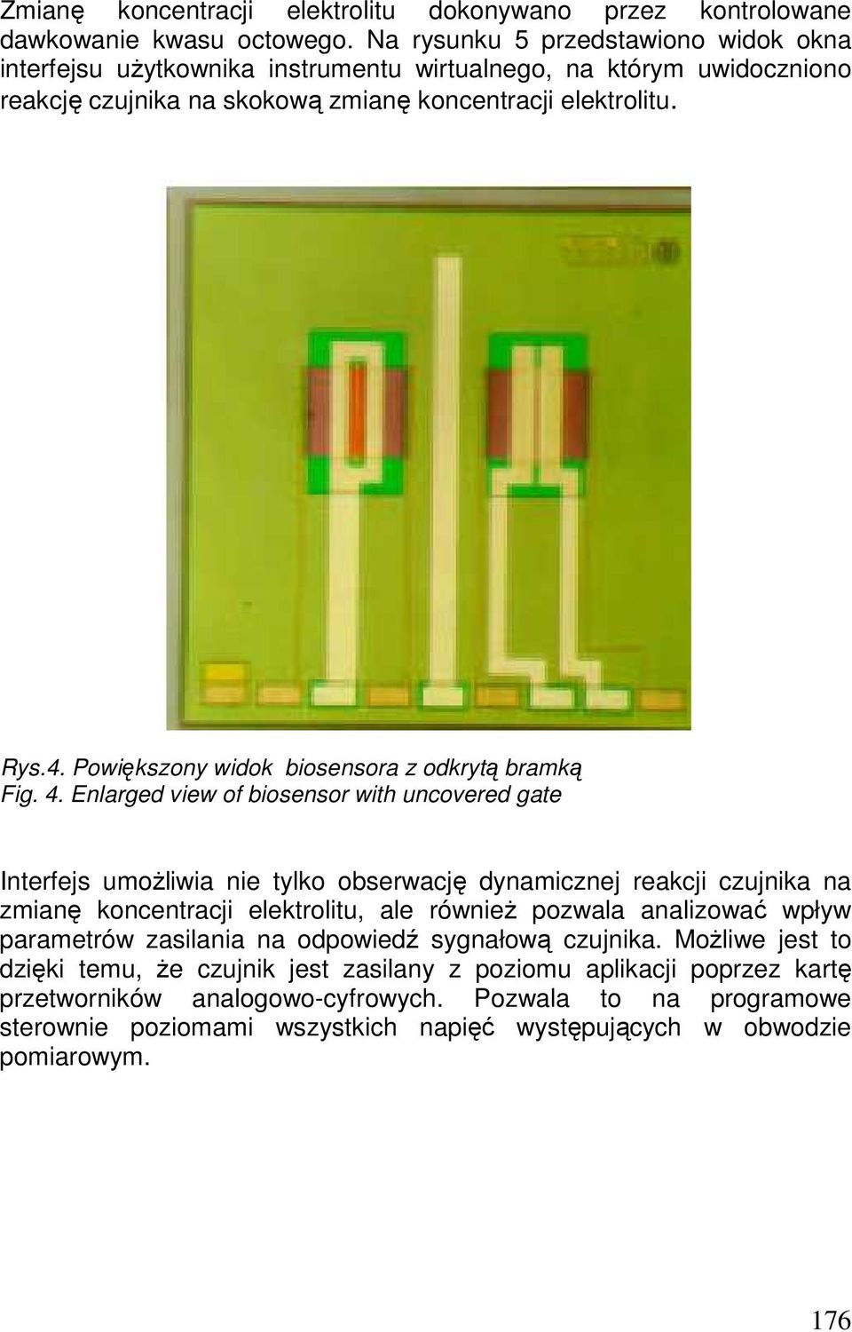 Powiększony widok biosensora z odkrytą bramką Fig. 4.
