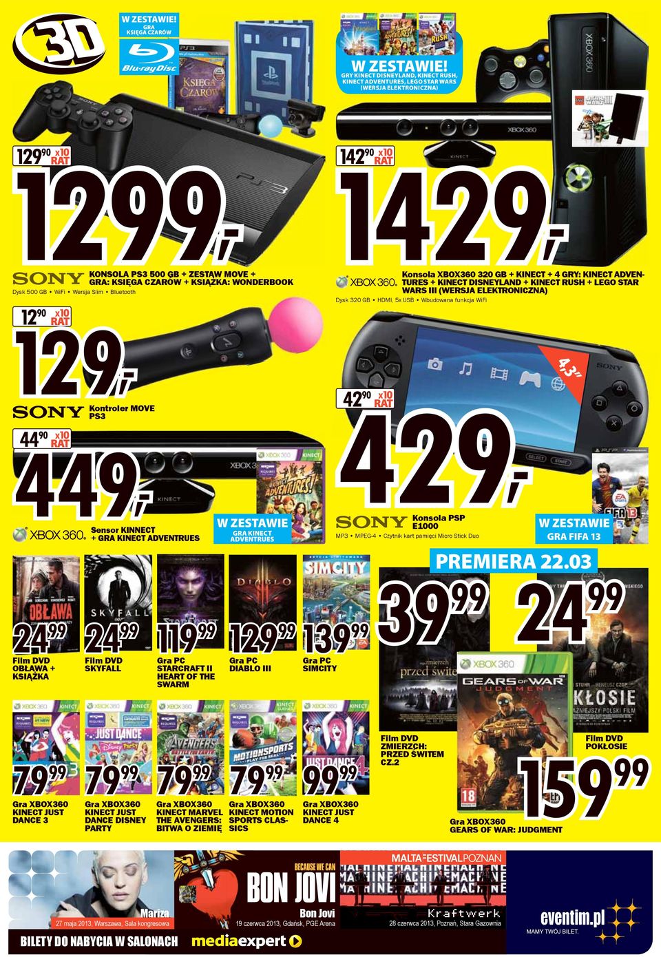 Slim Bluetooth 129, 12 Kontroler MOVE PS3 449, 44 Sensor KINNECT + GRA KINECT ADVENTRUES W ZESTAWIE GRA KINECT ADVENTRUES 1429, Konsola XBOX360 320 GB + KINECT + 4 GRY: KINECT ADVEN- TURES + KINECT